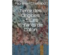 Terre des Origines: 1. Les Enfants de Coton