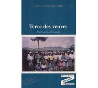 Terre des veuves Journal du Rwanda - Claire Chavaroche - L'harmattan - broché - Journal