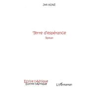 Terre d'espérance Roman - Joël Kone - L'harmattan - broché - Roman