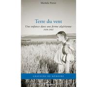 Terre du vent Une enfance dans une ferme algérienne - 1939-1945 - Michèle Perret - L'harmattan - broché - Roman