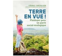 Terre En Vue ! - Plaidoyer Pour Un Pacte Social-Écologique
