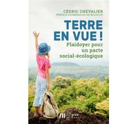Terre en vue ! - plaidoyer pour un pacte social-ecologique Plaidoyer pour un pacte social-écologique - Loïc Chevalier - Luc Pire - broché - Etude