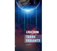 Liu Cixin – Terre errante – Roman – Broché – Actes Sud – Traduit par Gwennaël Gaffric