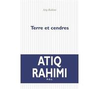 Terre et cendres Atiq Rahimi (Auteur), Sabrina Nouri (Traduction)