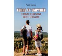 Terre et Empyrée Le monde selon Yamna, Oren et leurs amis - Fadil Mance - Le Lys Bleu - broché - Poésie