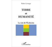 Terre et humanité – La voie de l'écolocène – L'Harmattan