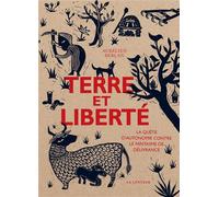 Terre et liberté La quête d'autonomie contre le fantasme de délivrance - Aurélien Berlan - La Lenteur - broché - Essai