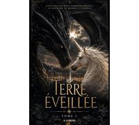 Terre Eveillée: Tome 1