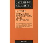 La Terre – Connaissance, représentations, mesure au M AGE – Brepols