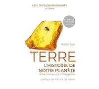Terre L'histoire de notre planète de sa naissance à sa disparition - Michel Joye - Presses Polytechniques Romandes - broché - Etude