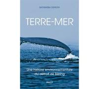 Bathsheba Demuth – Terre-mer – Une histoire environnementale du détroit de Beiring – Broché