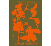 Sarah Mainguy – Terre Mère – Beau livre relié