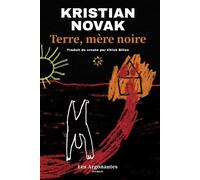 Terre, mère noire - Kristian Novak - Les Argonautes - broché - Roman