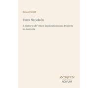 Terre Napoleón: A History of French Explorations and Projects in Australia
