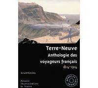 Terre-Neuve - Anthologie Des Voyageurs Français 1814-1914
