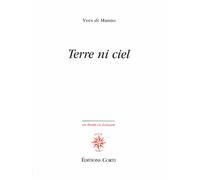 Terre ni ciel - Yves Di Manno - Corti - broché - Poésie