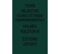 Terre objective: Essais d'éthique environnementale