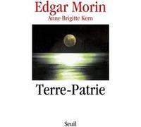 Terre-Patrie Anne-Brigitte Kern (Auteur), Edgar Morin (Auteur)
