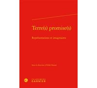 Terre(s) promise(s) Représentations et imaginaires - Collectif - Classiques Garnier - relié - Essai