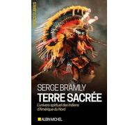 Terre sacrée: L'univers spirituel des Indiens d'Amérique du Nord