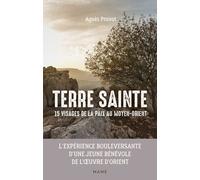 Terre sainte 15 visages de la paix au Moyen Orient: Lexpérience bouleversante d'une jeune bénévole de l'uvre d'Orient