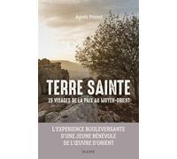 Terre sainte 15 visages de la paix au Moyen Orient: Lexpérience bouleversante d'une jeune bénévole de l'uvre d'Orient