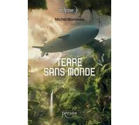 Terre sans monde - Michel Blondeau - Persee - broché - Roman