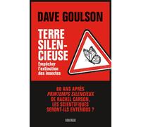 Terre silencieuse Empêcher l'extinction des insectes - Dave Goulson - Rouergue - broché - Essai