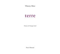 Terre - Thierry Metz - Pierre Mainard - broché - Poésie