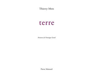Terre - Thierry Metz - Pierre Mainard - broché - Poésie