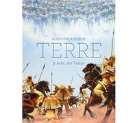 Terre - Tome 3 La Fin Des Temps Rodolphe (Auteur), Christophe Dubois (Dessinateur)