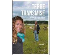 Terre transmise - Histoires de passages de relais dans le mo - Olivier Aubrée - Rue De L'echiquier - broché - Récit