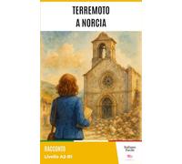 Terremoto a Norcia - Easy Italian Stories for Beginners ( A2 - B1 ): Perfect for self-learners and students: improve your vocabulary and reading skills with real-life Italian.