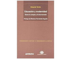 Terrén Lalana, E: Educación Y Modernidad : Entre La Utopía Y