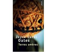 Terres amères - Joyce Carol Oates - Points - Poche - Roman