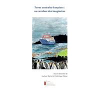 Terres australes françaises : au carrefour des imaginaires