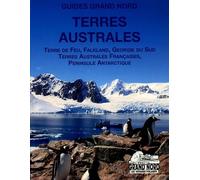 Terres australes: Terre de Feu, Falkland, Géorgie du Sud, Terres australes françaises, péninsule antarctique