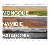 Terres authentiques: Carnets photographiques. Mongolie, Namibie, Patagonie