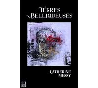 Terres belliqueuses - Catherine Messy - Helene Jacob Editions - broché - Contes / Légendes