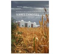 Terres chinoises Mutations et défis urbains en milieu rural - Marlene Leroux - Metispresses - broché - Essai