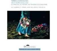 Terres communes Alix Denambride (Auteur), Emmanuel Vigier (Auteur), Béatrice Picon-Vallin (Auteur)