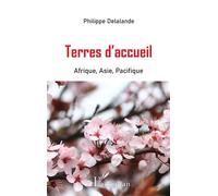 Terres d'accueil Afrique, Asie, Pacifique - Philippe Delalande - L'harmattan - broché - Nouvelles