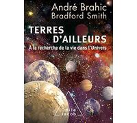 Terres D'ailleurs - A La Recherche De La Vie Dans L'univers