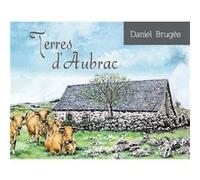 Terres d'Aubrac Daniel Brugès (Auteur)