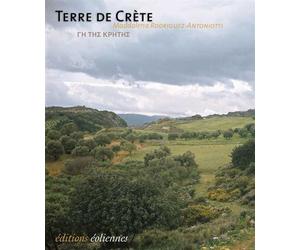Terres De Crete Edition bilingue français-grec - Maddalena Rodriguez-Antoniotti - Eoliennes Eds - broché - Beau livre
