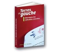 Terres De Gauche - Abécédaire Des Radicalités Concrètes