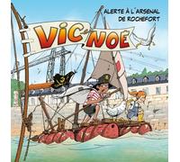 TERRES DE L'OUEST Vic et Noé Tome 12 : Alerte à l'arsenal de Rochefort