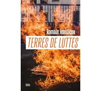Terres de luttes - Romain Jeanticou - Seuil - broché - Essai