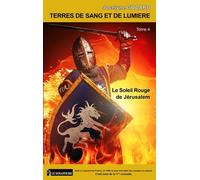 Terres De Sang Et De Lumière - Tome 4 - Le Soleil Rouge De Jérusalem