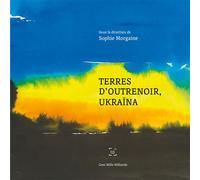 Terres d'outrenoir, Ukraïna - Collectif - Cent Mille Milliards - broché - Témoignage